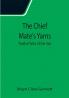 The Chief Mate's Yarns; Twelve Tales of the Sea