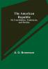 The American Republic: Its Constitution Tendencies and Destiny