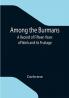Among the Burmans: A Record of Fifteen Years of Work and its Fruitage