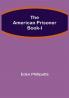 The American Prisoner Book-I