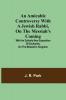 An Amicable Controversy with a Jewish Rabbi on The Messiah's Coming ; With an Entirely New Exposition of Zechariah on the Messiah's Kingdom