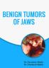 BENIGN TUMORS OF JAWS