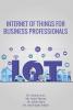Internet of Things For Business Professionals