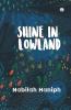 Shine in Lowland
