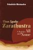 Thus Spake Zarathustra: A Book For All An None