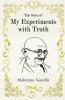 The Story of My Experiments with Truth