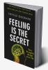 Feeling Is the Secret
