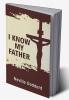 I Know My Father