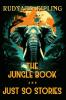 The Jungle Book and Just So Stories: The 1894 and 1902 Classic Edition with Original Illustrations