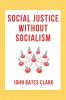 Social Justice Without Socialism