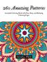 260 Amazing Patterns An Adult Coloring Book with Fun Easy and Relaxing Coloring Pages