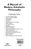 A MANUAL OF MODERN SCHOLASTIC PHILOSOPHY