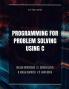 PROGRAMMING FOR PROBLEM SOLVING USING C