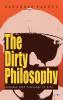 The Dirty Philosophy