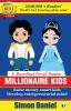 MILLIONAIRE KIDS: Raise Money Smart Kids. Develop Entrepreneurial Mind