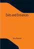 Exits and Entrances