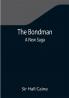 The Bondman: A New Saga