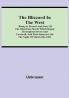 The Blizzard in the West; Being as Record and Story of the Disastrous Storm which Raged Throughout Devon and Cornwall and West Somerset On the Night of March 9th 1891