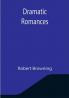 Dramatic Romances