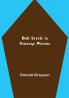 Bob Steele in Strange Waters