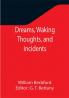 Dreams Waking Thoughts and Incidents