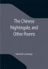 The Chinese Nightingale and Other Poems