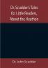 Dr. Scudder's Tales for Little Readers About the Heathen.