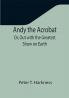 Andy the Acrobat; Or Out with the Greatest Show on Earth