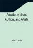 Anecdotes about Authors and Artists