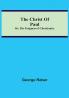 The Christ Of Paul; Or The Enigmas of Christianity