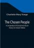The Chosen People; A Compendium Of Sacred And Church History For School-Children