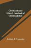 Christianity And Ethics A Handbook Of Christian Ethics