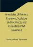 Anecdotes of Painters Engravers Sculptors and Architects and Curiosities of Art (Volume-I)