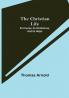 The Christian Life; Its Course Its Hindrances And Its Helps