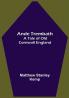 Ande Trembath: A Tale of Old Cornwall England