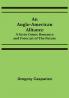 An Anglo-American Alliance; A Serio-Comic Romance and Forecast of the Future