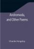 Andromeda and Other Poems