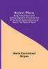Ancient Plants; Being a Simple Account of the past Vegetation of the Earth and of the Recent Important Discoveries Made in This Realm of Nature