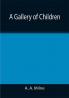 A Gallery of Children