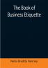 The Book of Business Etiquette