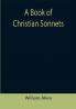 A Book of Christian Sonnets