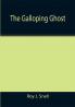 The Galloping Ghost