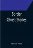 Border Ghost Stories