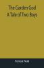 The Garden God: A Tale Of Two Boys