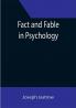 Fact and Fable in Psychology
