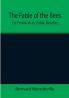 The Fable of the Bees; Or Private Vices Public Benefits