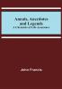 Annals Anecdotes and Legends: A Chronicle of Life Assurance