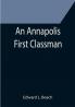 An Annapolis First Classman