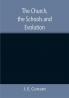 The Church the Schools and Evolution
