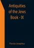 Antiquities of the Jews ; Book - IX